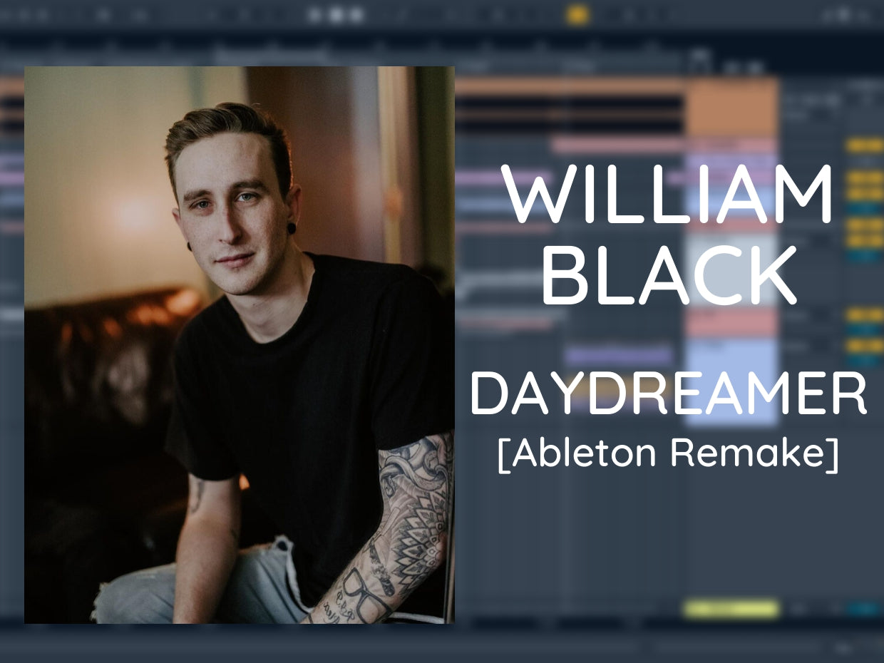 William Black - Daydreamer (Ableton Project File)