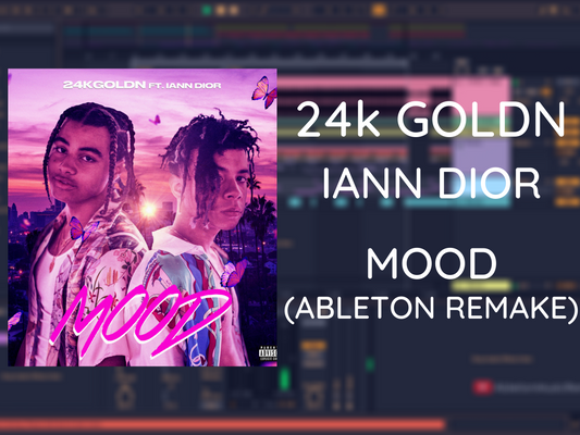 24kGoldn - Mood ft. iann dior Remake (Ableton Project File)