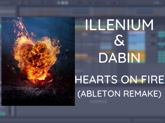 ILLENIUM & Dabin - Hearts on Fire (Ableton Project File)