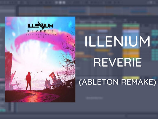 Illenium - Reverie (Ableton Project File)