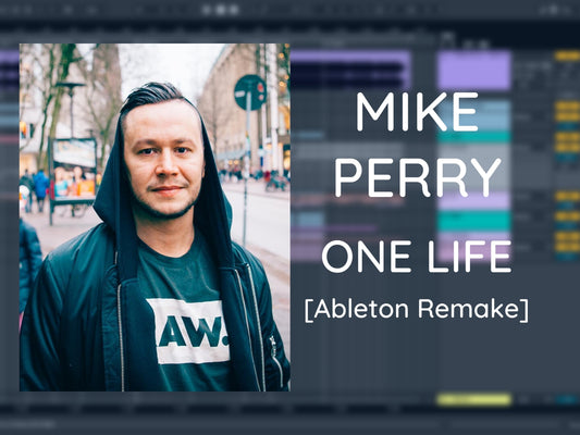 Mike Perry - One Life (Ableton Project file)