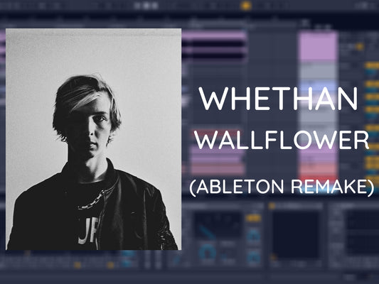 Whethan - Wallflower (Ableton Project File)